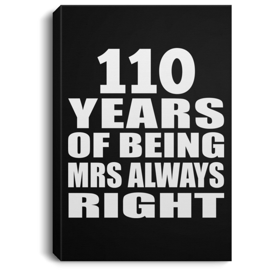110th Anniversary 110 Years of Being Mrs Always Right - Canvas Portrait