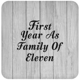First Year As Family Of Eleven - Drink Coaster F