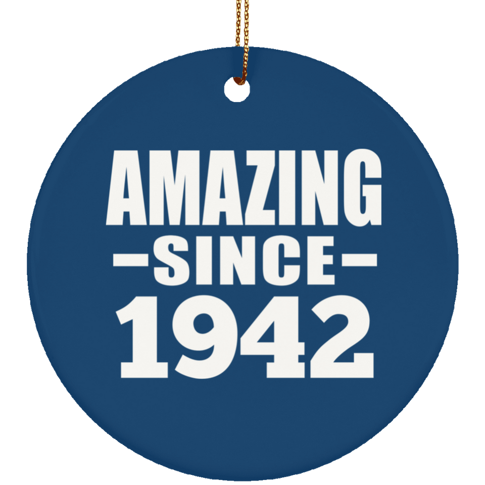 82nd Birthday Amazing Since 1942 - Circle Ornament