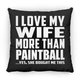 I Love My Wife More Than Paintball - Throw Pillow Black