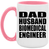 Dad Husband Biomedical Engineer - 15oz Accent Mug Pink