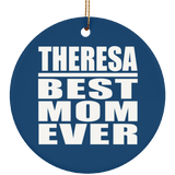 Theresa Best Mom Ever - Circle Ornament