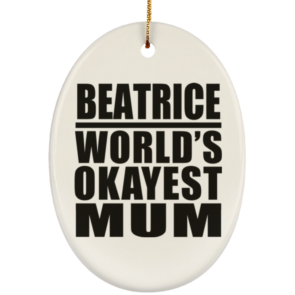 Beatrice World's Okayest Mum - Oval Ornament