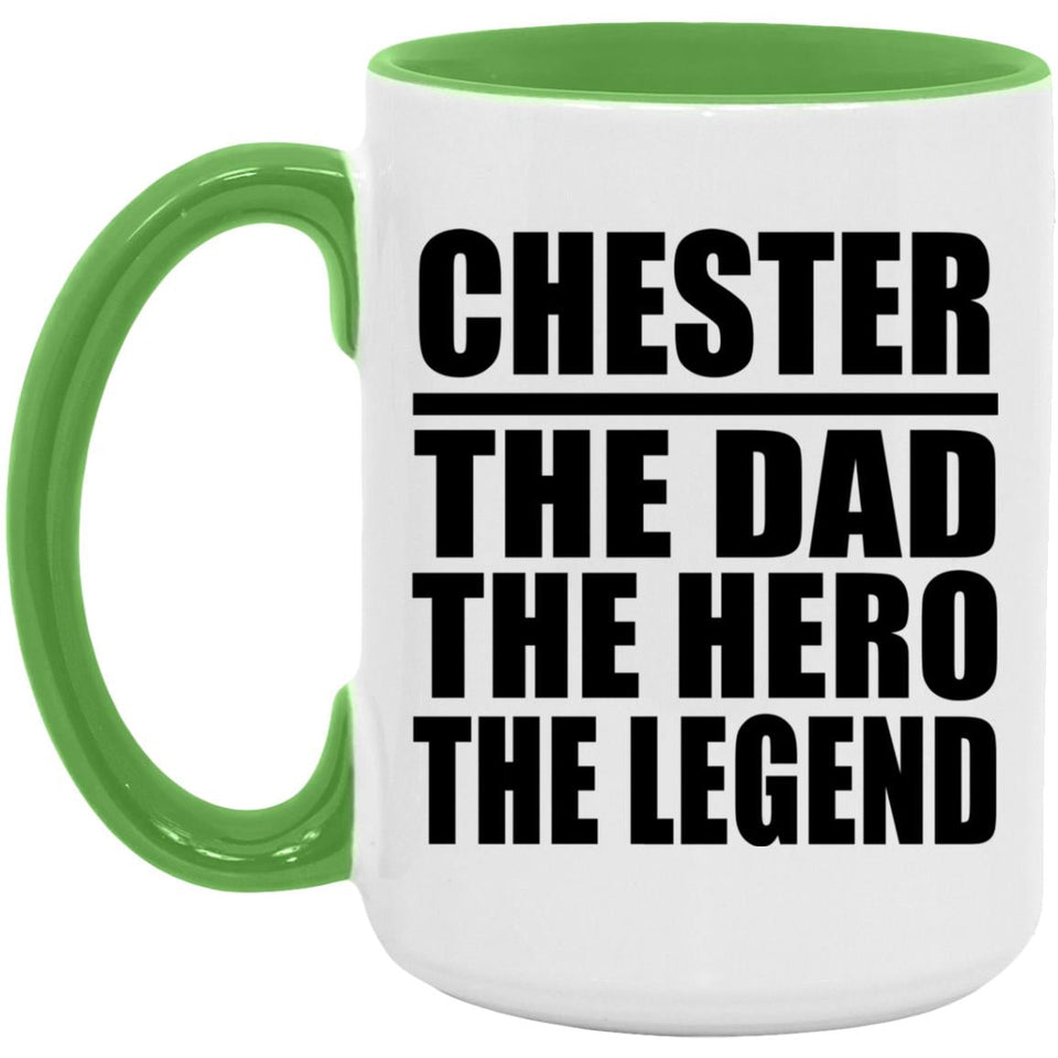 Chester The Dad The Hero The Legend - 15oz Accent Mug Green