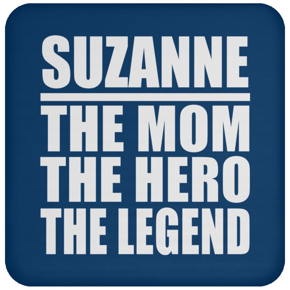 Suzanne The Mom The Hero The Legend - Drink Coaster