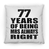 77th Anniversary 77 Years of Being Mrs Always Right - Throw Pillow