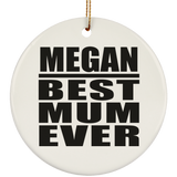 Megan Best Mum Ever - Circle Ornament