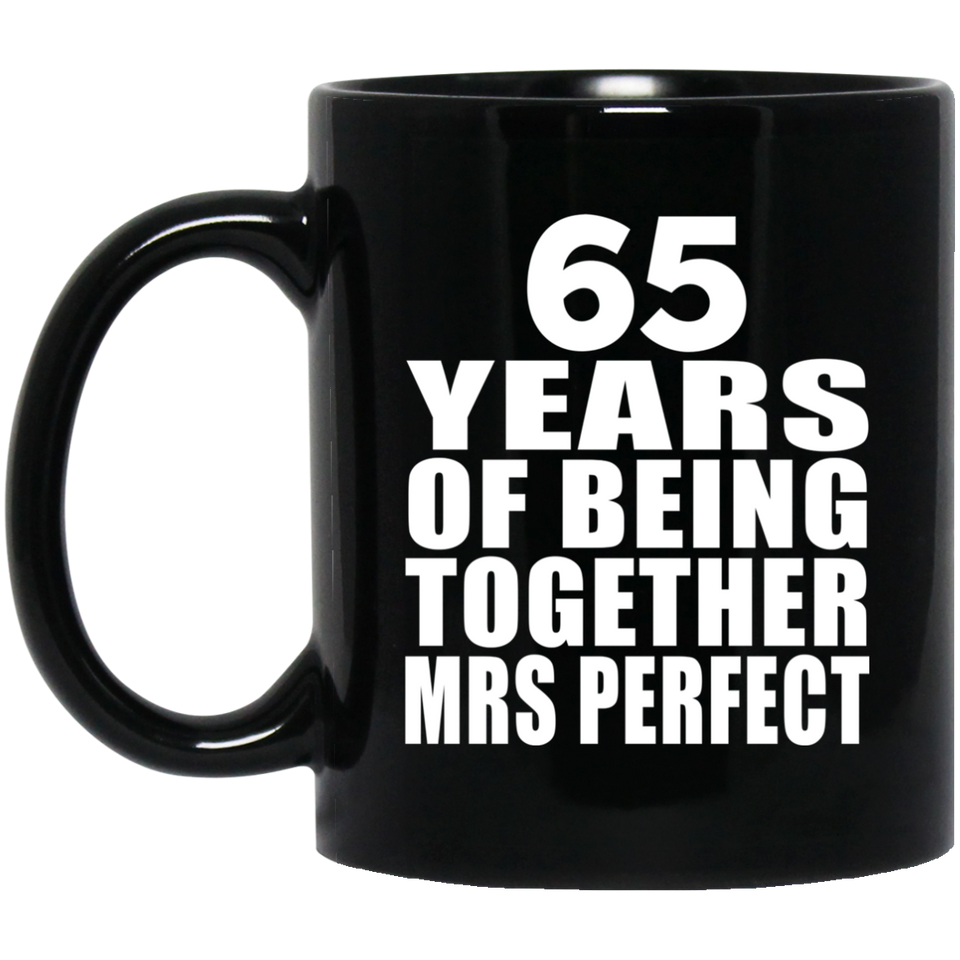 65th Anniversary 65 Years Of Being Mrs Perfect - 11 Oz Coffee Mug Black