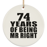 74th Anniversary 74 Years Of Being Mr Right - Circle Ornament