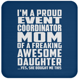 Proud Event Coordinator Mom Of Awesome Daughter - Drink Coaster