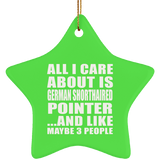 All I Care About Is German Shorthaired Pointer - Star Ornament