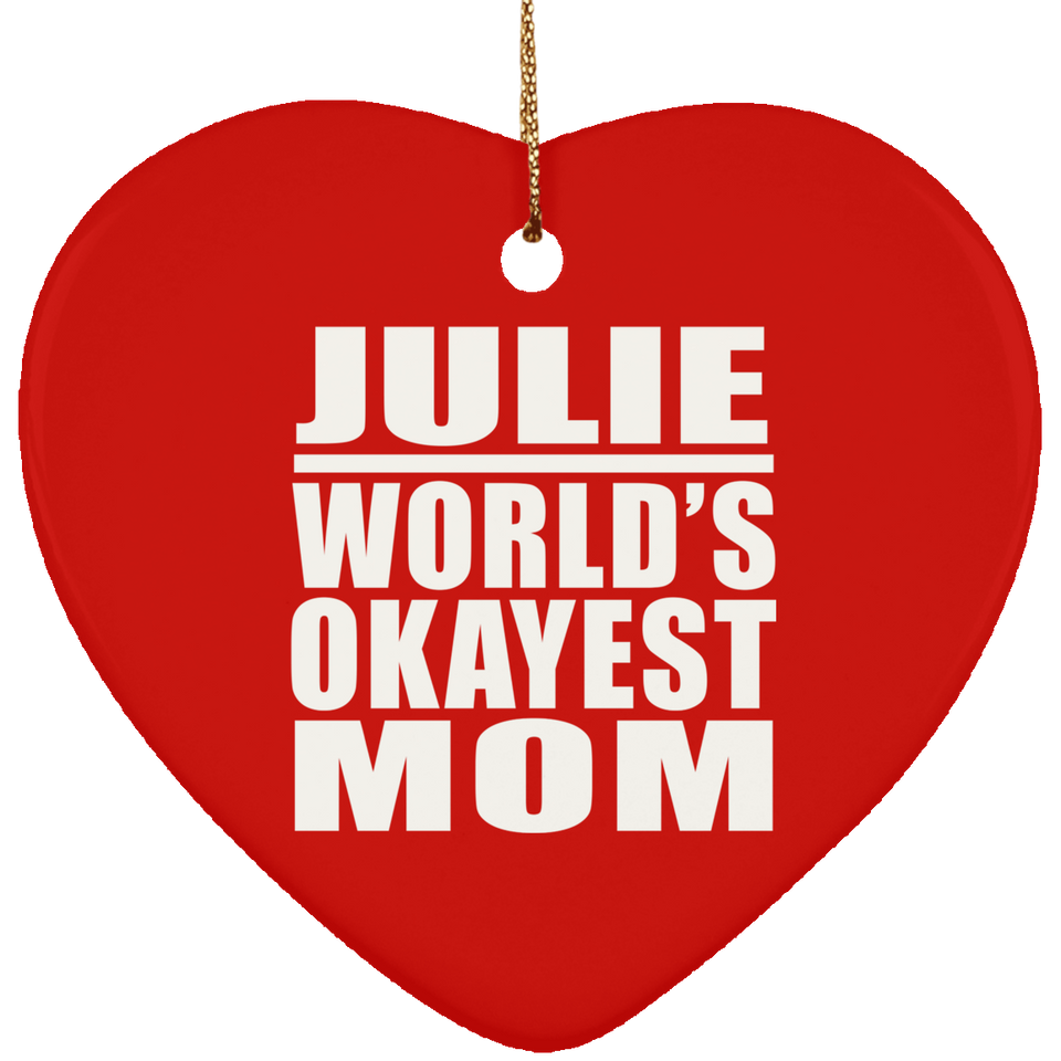Julie World's Okayest Mom - Heart Ornament