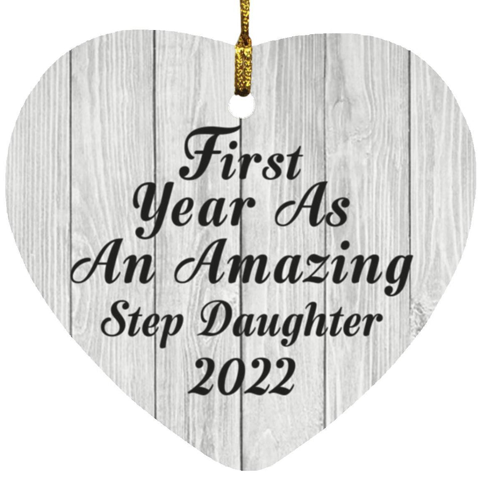 First Year As An Amazing Step Daughter 2022 - Heart Ornament F