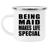 Being Maid Makes Life Special - 12oz Camping Mug