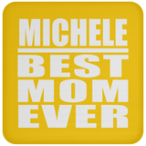 Michele Best Mom Ever - Drink Coaster