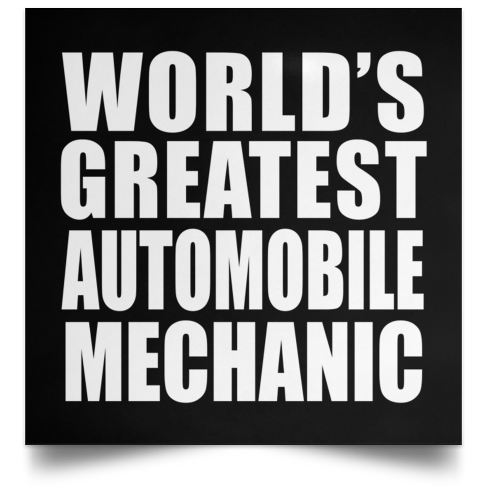 World's Greatest Automobile Mechanic - Poster Square