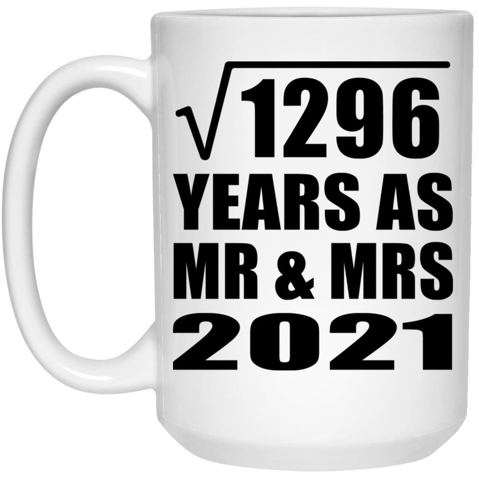 36th Anniversary Square Root of 1296 Years As Mr & Mrs 2021 - 15oz Coffee Mug