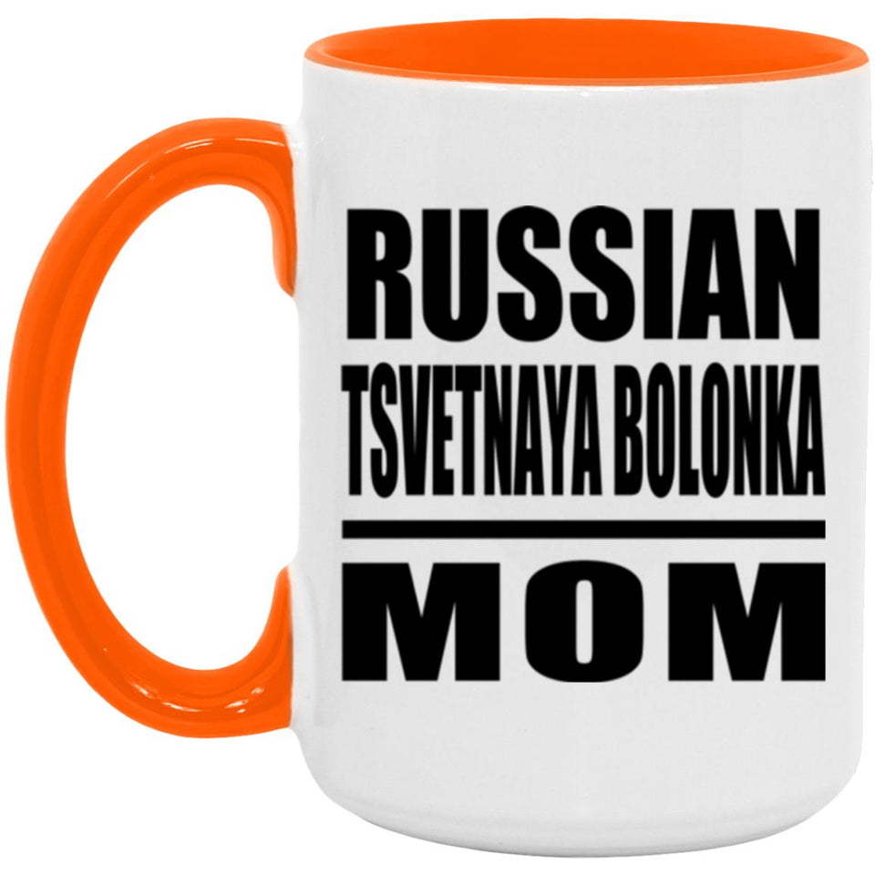 Russian Tsvetnaya Bolonka Mom - 15oz Accent Mug Orange