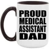 Proud Medical Assistant Dad - 15oz Accent Mug Black
