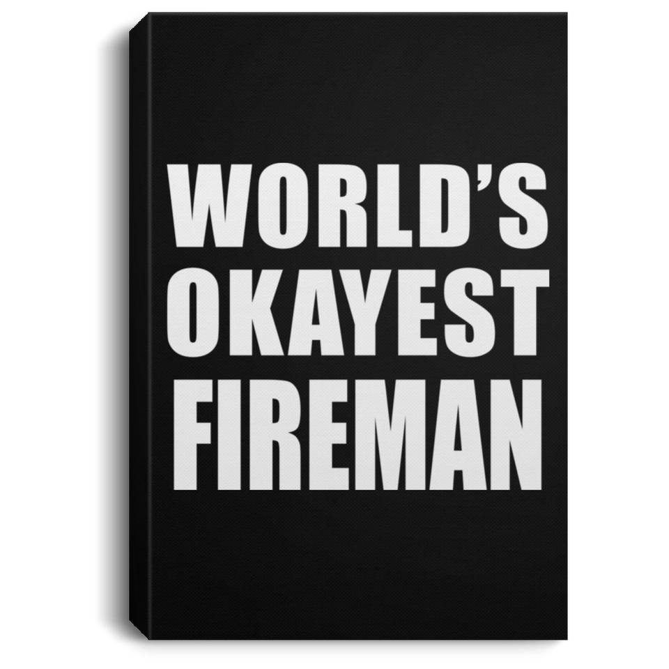 World's Okayest Fireman - Canvas Portrait