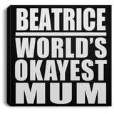 Beatrice World's Okayest Mum - Canvas Square