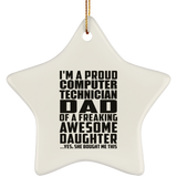 Proud Computer Technician Dad Of Awesome Daughter - Star Ornament