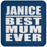Janice Best Mum Ever - Drink Coaster