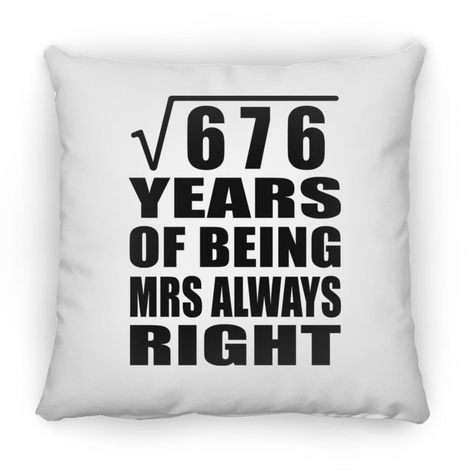 26th Anniversary Square Root of 676 Years Mrs Always Right - Throw Pillow