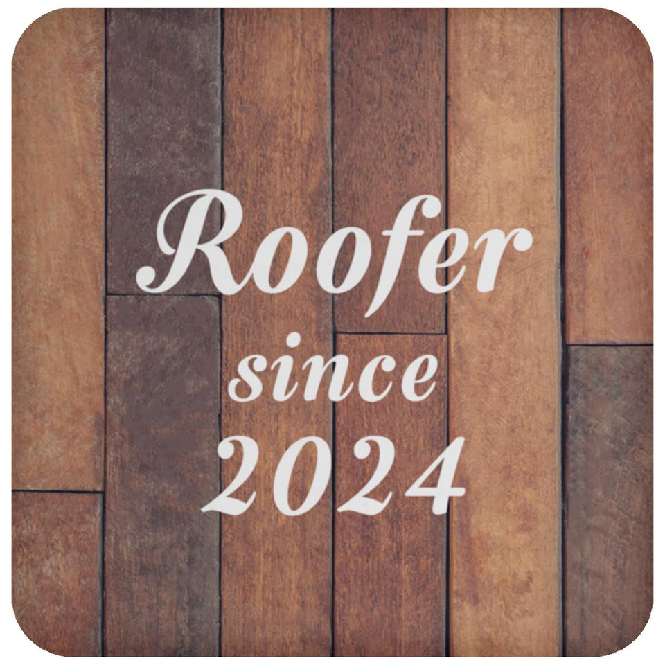 Roofer Since 2024 - Drink Coaster E