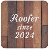Roofer Since 2024 - Drink Coaster E