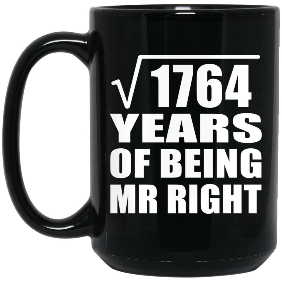 42nd Anniversary Square Root of 1764 Years of Being Mr Right - 15oz Coffee Mug Black