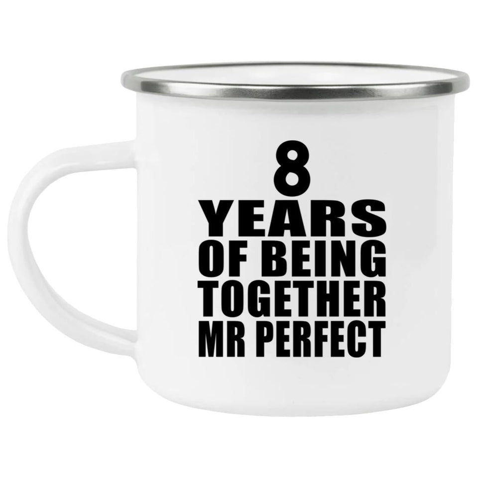 8th Anniversary 8 Years Of Being Mr Perfect - 12oz Camping Mug