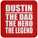 Dustin The Dad The Hero The Legend - Drink Coaster