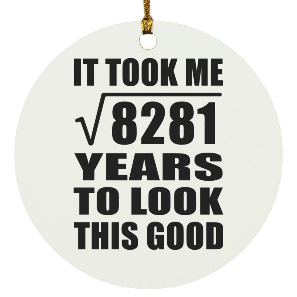 91st Birthday Took Square Root of 8281 Years To Look Good - Circle Ornament