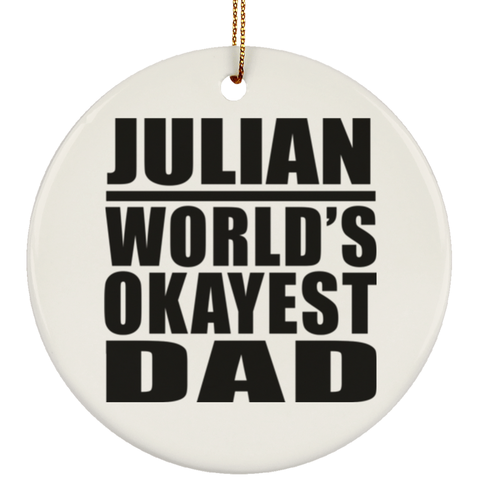 Julian World's Okayest Dad - Circle Ornament