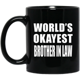 World's Okayest Brother In Law - 11 Oz Coffee Mug Black