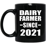 Dairy Farmer Since 2021 - 11oz Coffee Mug Black