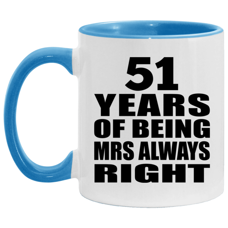 51st Anniversary 51 Years of Being Mrs Always Right - 11oz Accent Mug Blue