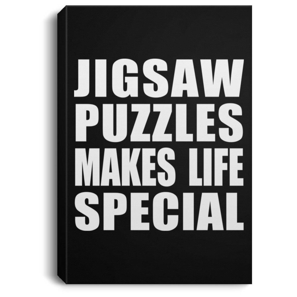 Jigsaw Puzzles Makes Life Special - Canvas Portrait