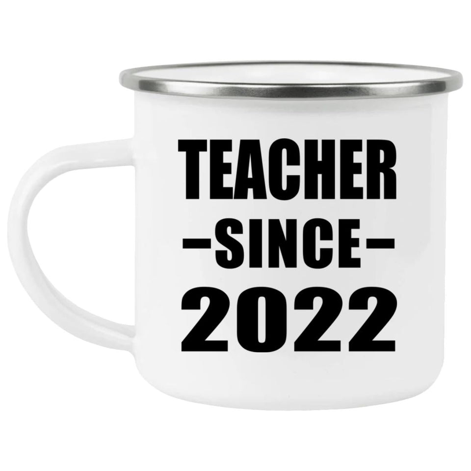 Teacher Since 2022 - 12oz Camping Mug