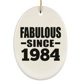 40th Birthday Fabulous Since 1984 - Oval Ornament