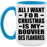 All I Want For Christmas Is My Bouvier Des Flandres - 15oz Accent Mug Blue