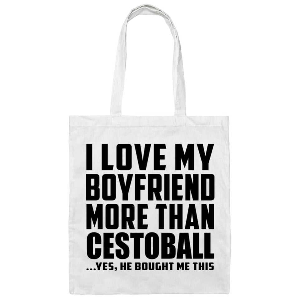 I Love My Boyfriend More Than Cestoball - Tote Bag White