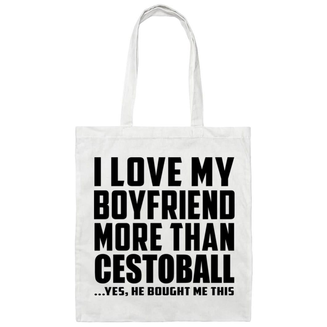 I Love My Boyfriend More Than Cestoball - Tote Bag White