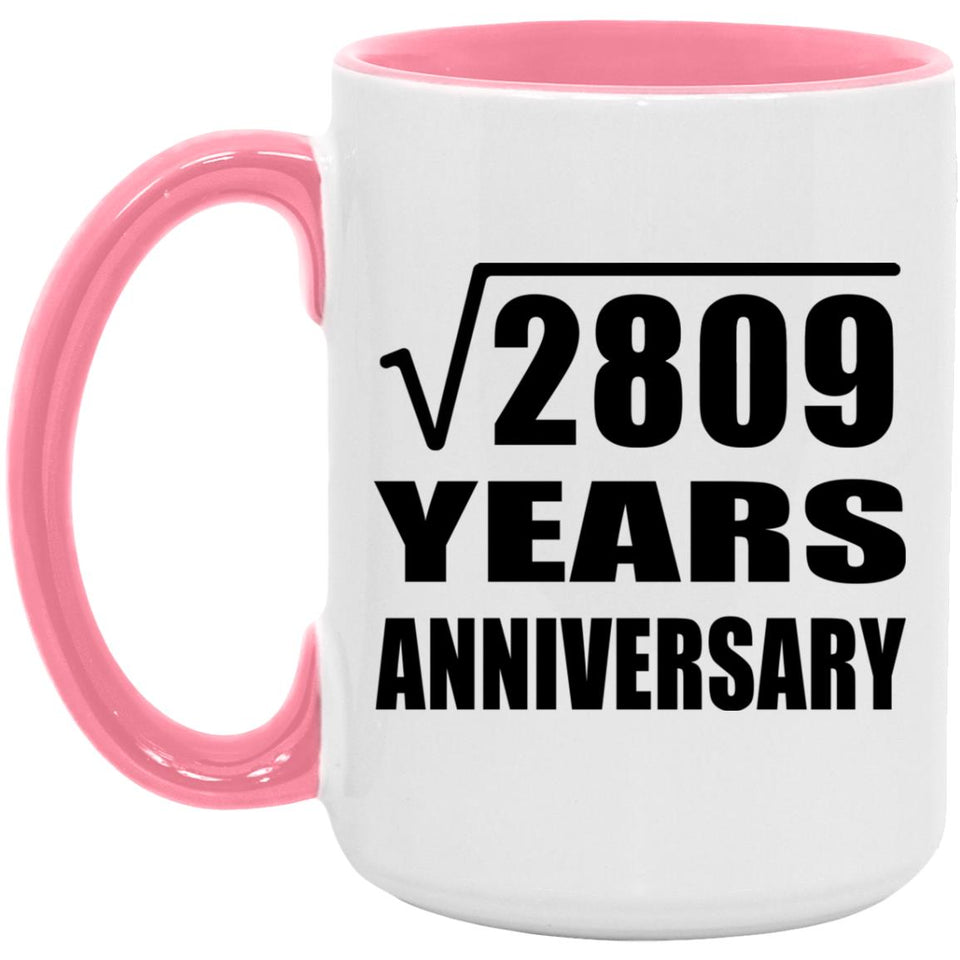 53rd Anniversary Square Root of 2809 Years Anniversary - 15oz Accent Mug Pink