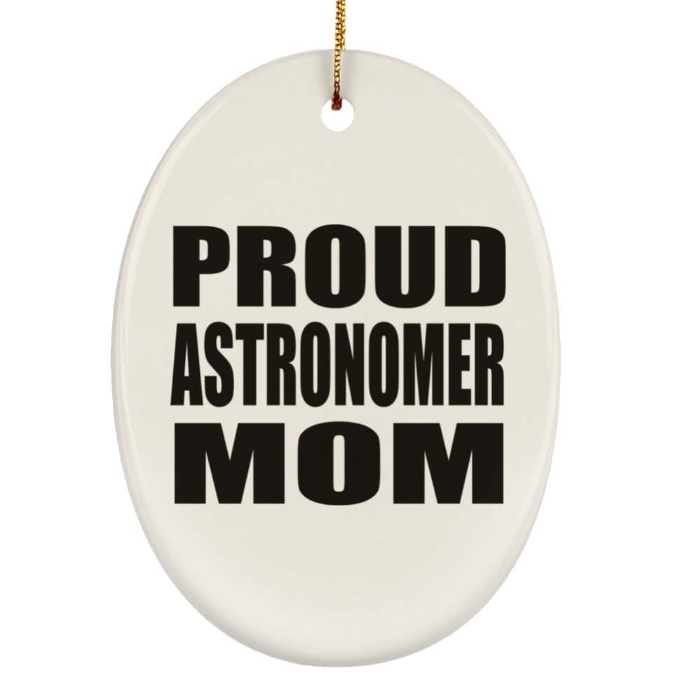 Proud Astronomer Mom - Oval Ornament