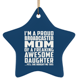 Proud Broadcaster Mom Of Awesome Daughter - Star Ornament