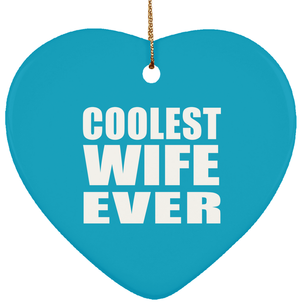 Coolest Wife Ever - Heart Ornament