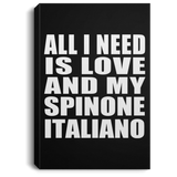 All I Need Is Love And My Spinone Italiano - Canvas Portrait