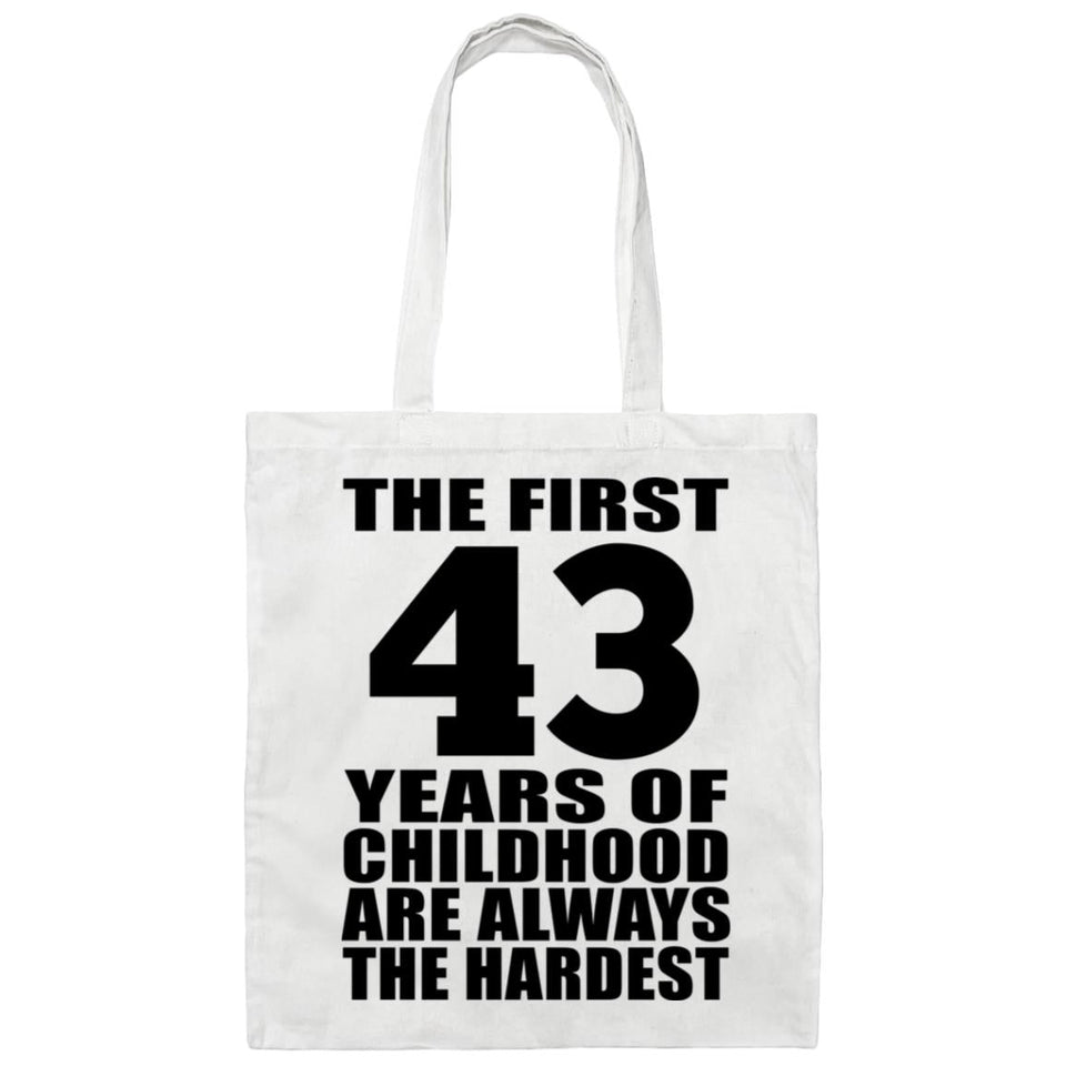 43rd Birthday First 43 Years of Childhood Are The Hardest - Tote Bag White